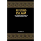 Refuting Islam: The Patriots Guide to Protecting America from Islam - Paperback