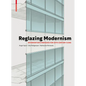 Reglazing Modernism: Intervention Strategies for 20th-Century Icons - Hardcover