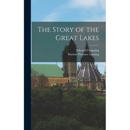 The Story of the Great Lakes - Hardcover