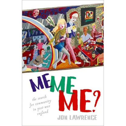 Me, Me, Me: Individualism and the Search for Community in Post-War England - Hardcover