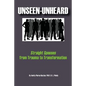 Unseen-Unheard: Straight Spouses from Trauma to Transformation - Paperback