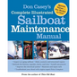 Don Casey's Complete Illustrated Sailboat Maintenance Manual: Including Inspecting the Aging Sailboat, Sailboat Hull and Deck Repair, Sailboat Refinis - Hardcover