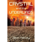 Crystal and the Underlings: The future of humanity - Paperback