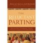 The Reluctant Parting: How the New Testament's Jewish Writers Created a Christian Book - Paperback