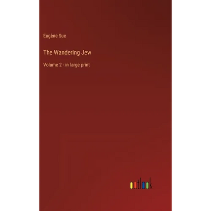 The Wandering Jew: Volume 2 - in large print - Hardcover