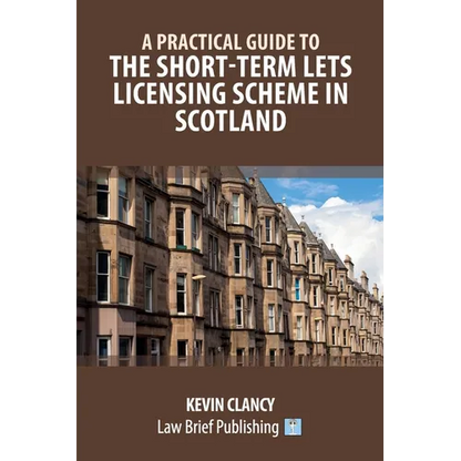 A Practical Guide to the Short-Term Lets Licensing Scheme in Scotland - Paperback