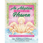 An Adoption Made in Heaven: Amy Angel Goes Home - Paperback