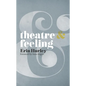 Theatre & Feeling - Paperback
