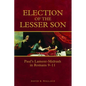 Election of the Lesser Son: Paul's Lament-Midrash in Romans 9-11 - Paperback