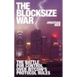 The Blocksize War: The battle over who controls Bitcoin's protocol rules - Paperback