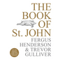 The Book of St John: Over 100 Brand New Recipes from London's Iconic Restaurant - Hardcover