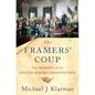 The Framers' Coup: The Making of the United States Constitution - Paperback