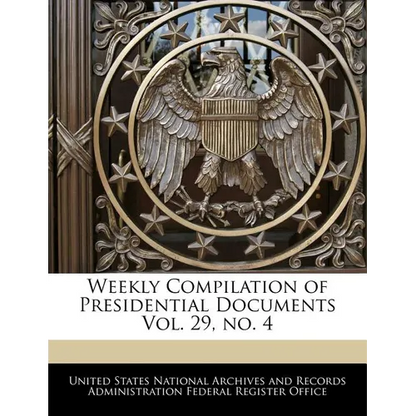 Weekly Compilation of Presidential Documents Vol. 29, No. 4 - Paperback