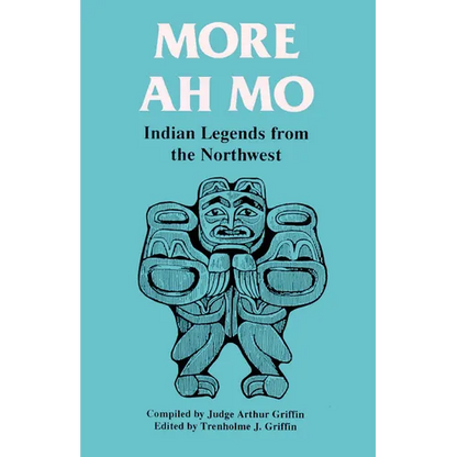 More Ah Mo: Indian Legends from the Northwest - Paperback
