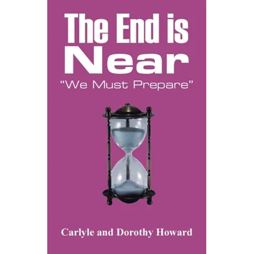 The End Is Near: "We Must Prepare" - Paperback