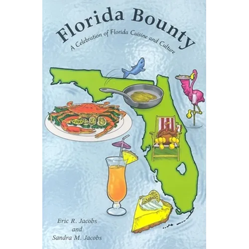 Florida Bounty: A Celebration of Florida Cuisine and Culture - Paperback