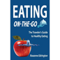 Eating On The Go: Traveling Lite - Paperback