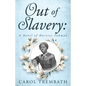 Out of Slavery: A Novel of Harriet Tubman - Paperback