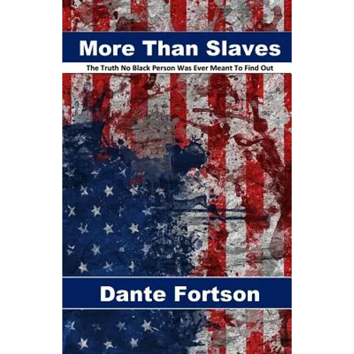 More Than Slaves: The Truth No Black Person Was Ever Meant To Find Out - Paperback