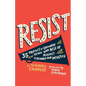 Resist: 35 Profiles of Ordinary People Who Rose Up Against Tyranny and Injustice - Hardcover