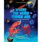 Where the Weird Things Are: An Ocean Twilight Zone Adventure (Marine Life Books for Kids, Ocean Books for Kids, Educational Books for Kids) - Hardcover