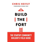 Build the Fort: The Startup Community Builder's Field Guide - Paperback