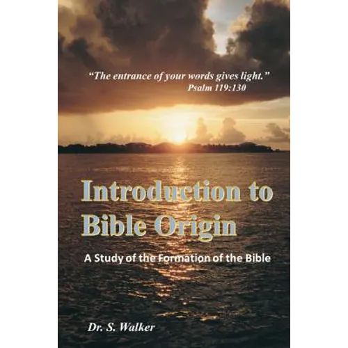 Introduction to Bible Origin: A Study of the Formation of the Bible - Paperback