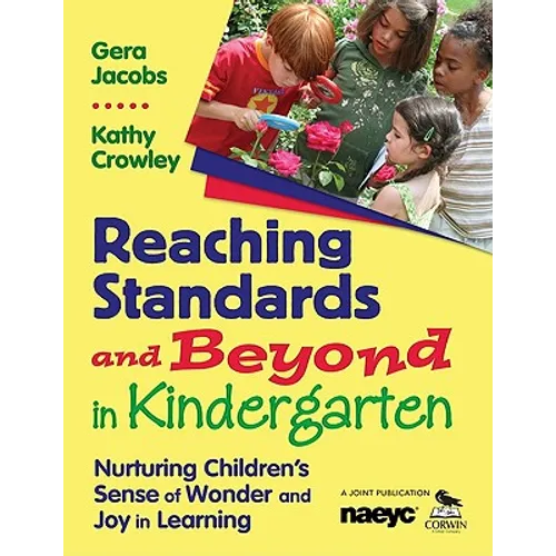 Reaching Standards and Beyond in Kindergarten: Nurturing Children′s Sense of Wonder and Joy in Learning - Paperback