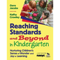 Reaching Standards and Beyond in Kindergarten: Nurturing Children′s Sense of Wonder and Joy in Learning - Paperback