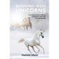 Running with Unicorns: What I learned from a lifetime of helping my sister with her mental illness - Paperback