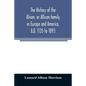 The history of the Alison, or Allison family in Europe and America, A.D. 1135 to 1893; giving an account of the family in Scotland, England, Ireland, - Paperback
