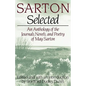 Sarton Selected: An Anthology of the Journals, Novels, and Poetry of May Sarton - Paperback