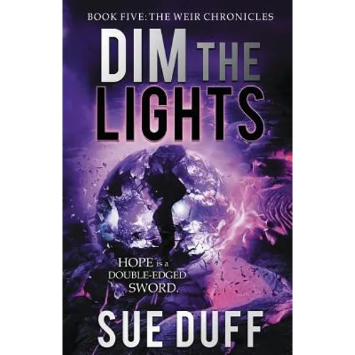 Dim the Lights: Book Five: The Weir Chronicles - Paperback