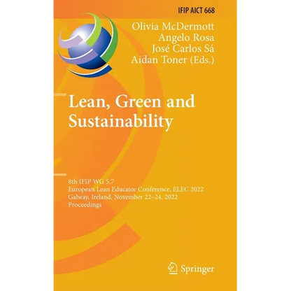 Lean, Green and Sustainability: 8th Ifip Wg 5.7 European Lean Educator Conference, Elec 2022, Galway, Ireland, November 22-24, 2022, Proceedings - Hardcover