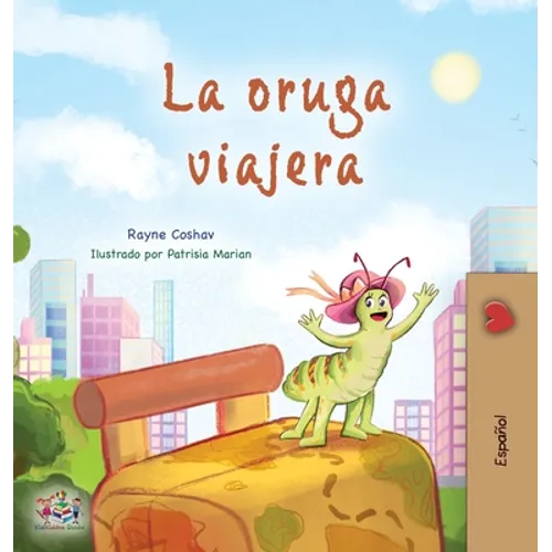 The Traveling Caterpillar (Spanish Book for Kids) - Hardcover