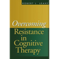 Overcoming Resistance in Cognitive Therapy - Paperback