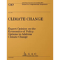 Climate Change: Expert Opinion on the Economics of Policy Options to Address Climate Change: Report to Congressional Requesters - Paperback