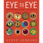 Eye to Eye: How Animals See the World - Hardcover