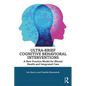 Ultra-Brief Cognitive Behavioral Interventions: A New Practice Model for Mental Health and Integrated Care - Paperback