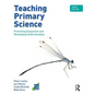 Teaching Primary Science: Promoting Enjoyment and Developing Understanding - Paperback