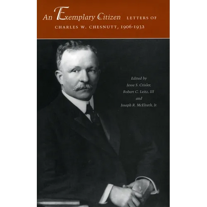 An Exemplary Citizen: Letters of Charles W. Chesnutt, 1906-1932 - Hardcover