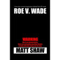 Roe V. Wade: An Extreme Horror - Paperback