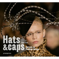 Hats and Caps: Fashion Accessories Design - Hardcover