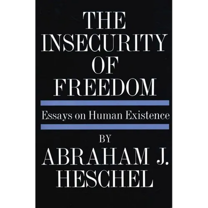 Insecurity of Freedom: Essays on Human Existence - Paperback