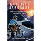 A Cyclist's Spirituality: Spiritual Lessons Learned from Riding a Bike - Paperback