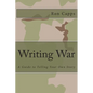 Writing War: A Guide to Telling Your Own Story - Paperback
