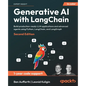 Generative AI with LangChain - Second Edition: Build production-ready LLM applications and advanced agents using Python, LangChain, and LangGraph - Paperback