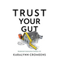 Trust Your Gut: Residential Construction Contracts 101 - Paperback
