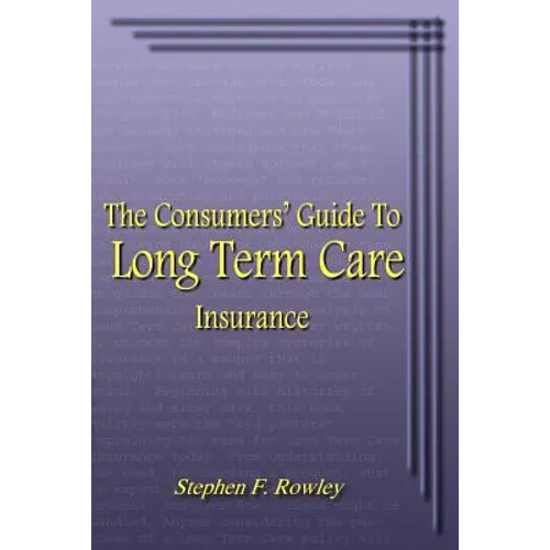 The Consumers' Guide To Long Term Care Insurance - Paperback