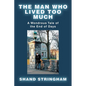 The Man Who Lived Too Much: A Wondrous Tale of the End of Days - Paperback